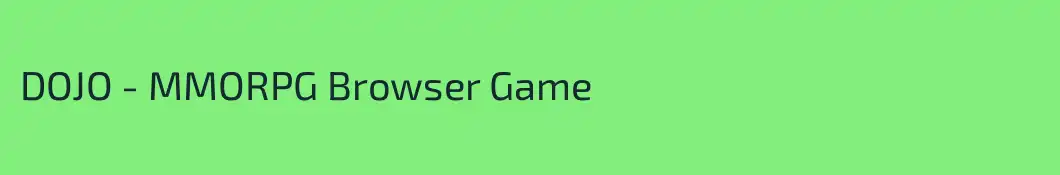 DOJO - MMORPG Browser Game